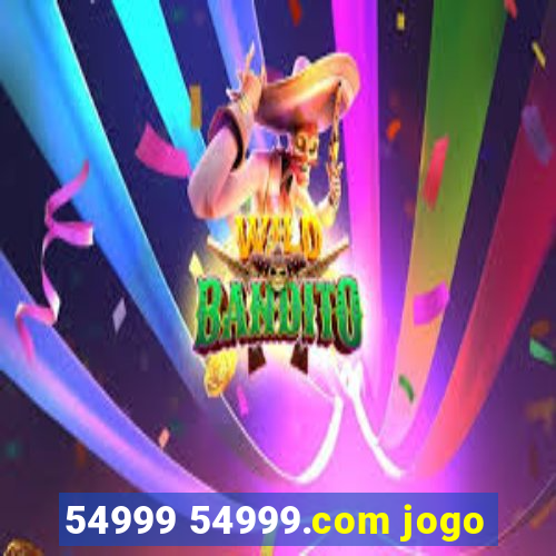 54999 54999.com jogo